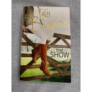 "Sit Back And Enjoy... The Show" By Tilly Bagshawe